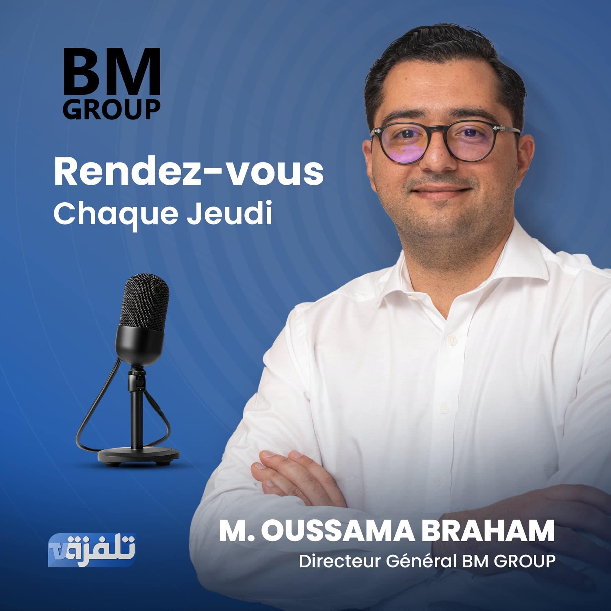Rendez-vous BM Group avec le directeur général Oussama Braham